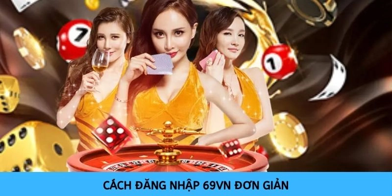 Cách thức đăng nhập vào tài khoản cá cược vô cùng đơn giản và dễ dàng