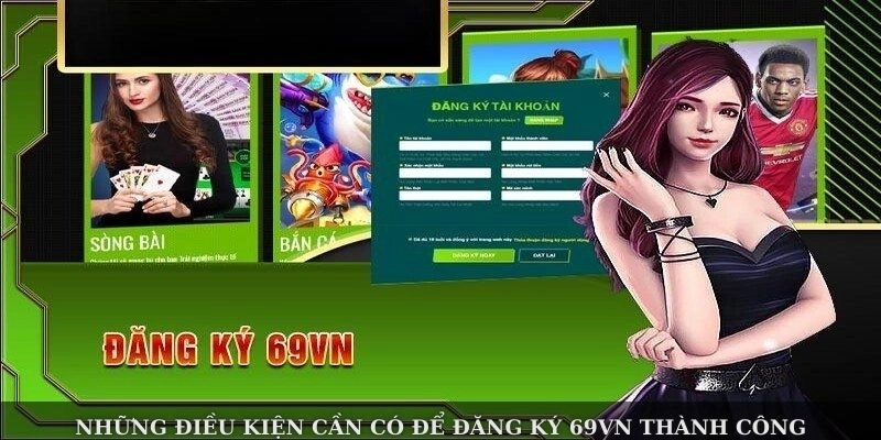 Những điều kiện cần có để đăng ký 69VN thành công