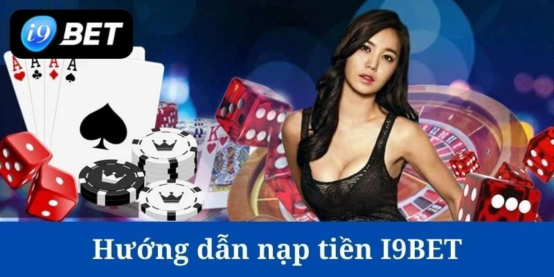 Ưu đãi hấp dẫn khi nạp tiền vào nhà cái I9bet