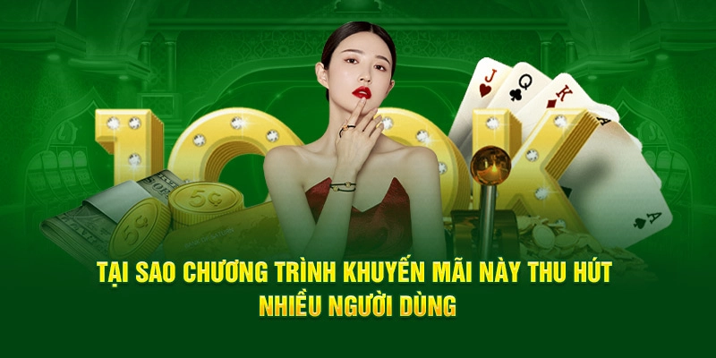 Tại sao chương trình khuyến mãi này thu hút nhiều người dùng