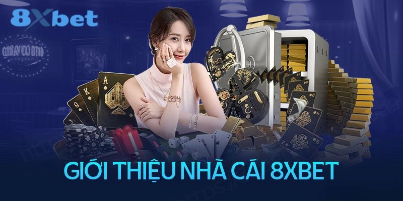 Nhà cái 8XBet – Điểm đến giải trí cá cược hàng đầu cho người chơi đam mê