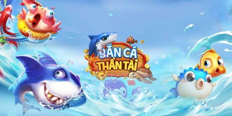 Khám Phá Siêu Phẩm Bắn Cá Thần Tài 