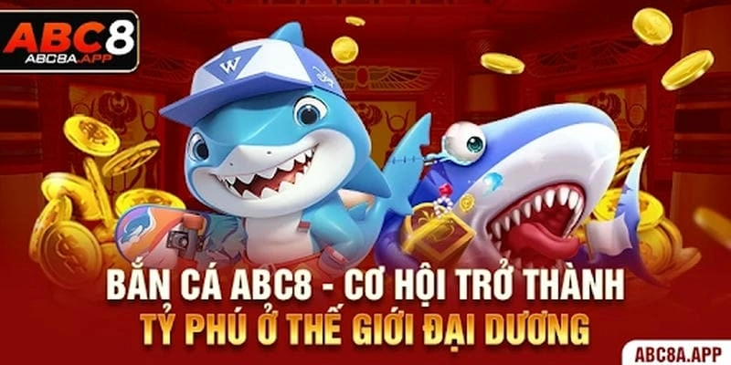 Tìm Hiểu Về Game Bắn Cá ABC8