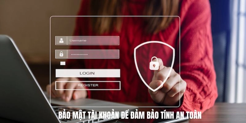 Bảo mật tài khoản cá nhân để tránh gặp phải các rủi ro không mong muốn