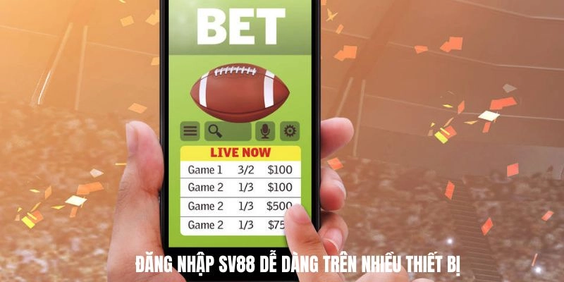 Hoàn toàn có thể đăng nhập sv88 trên nhiều thiết bị khác nhau