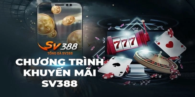 Khuyến Mãi Hấp Dẫn Tại SV388