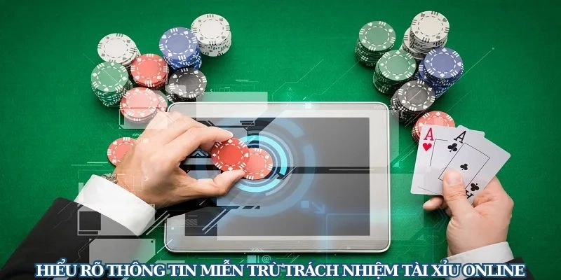 Hiểu rõ thông tin miễn trừ trách nhiệm Tài Xỉu Online