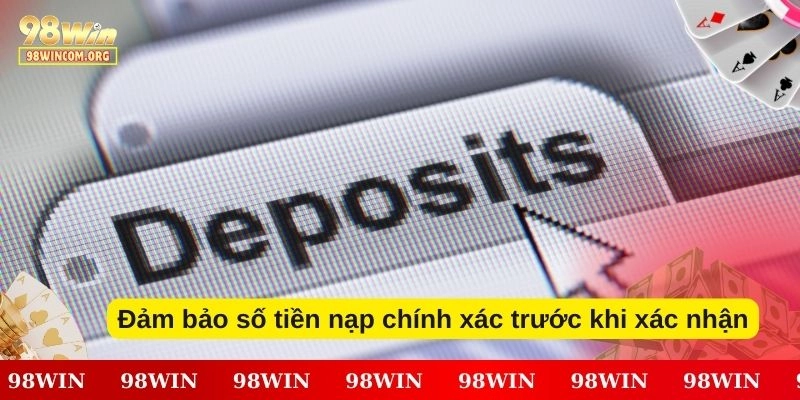 Những điều cần lưu ý khi nạp tiền vào 98Win