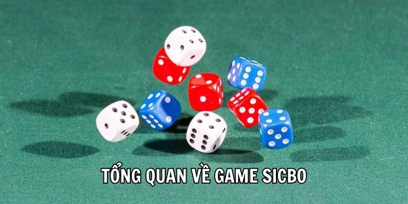 Tổng quan về game sicbo