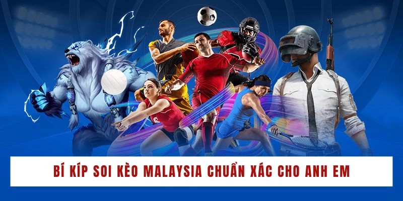 Mẹo giúp anh em soi kèo Malaysia tất thắng 