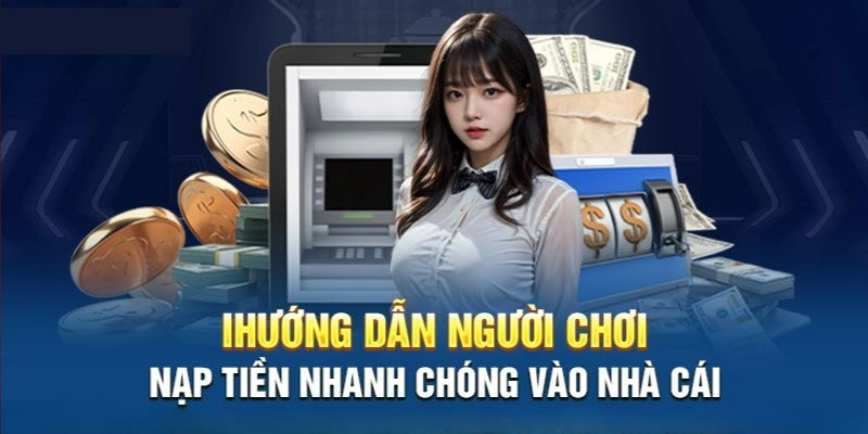 Quy trình nạp tiền Zbet chuẩn xác cho thành viên mới