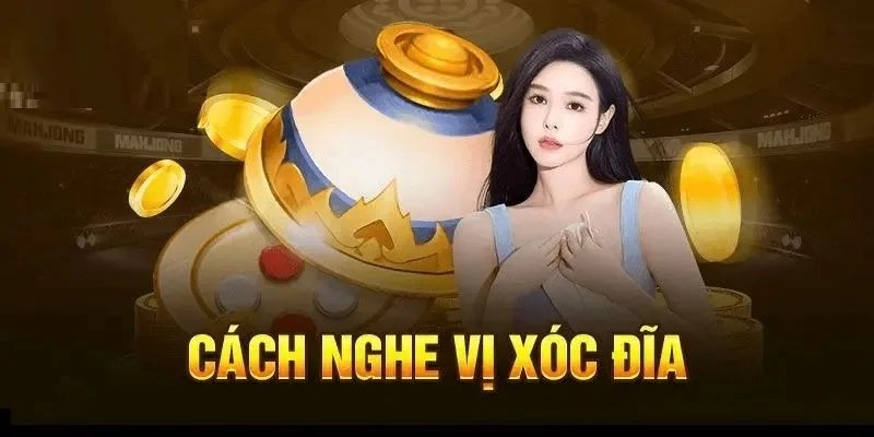 Khái quát về phương pháp nghe vị xóc đĩa