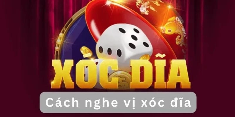 Các cách nghe vị xóc đĩa mang lại hiệu quả cao