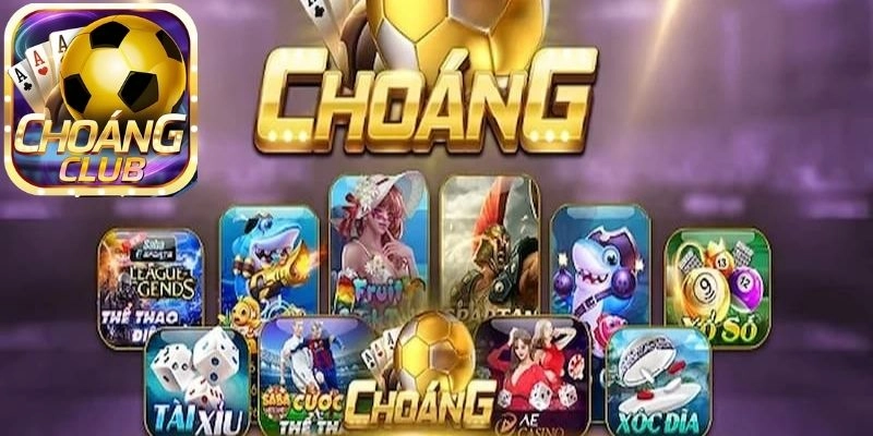 Choáng Club - Thế giới giải trí cá cược đỉnh cao năm 2025