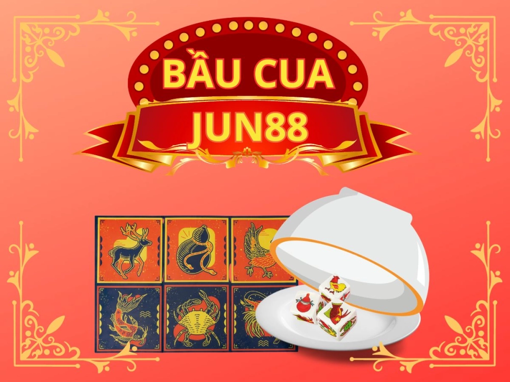 Hướng dẫn nhanh – Cách tham gia bầu cua Jun88