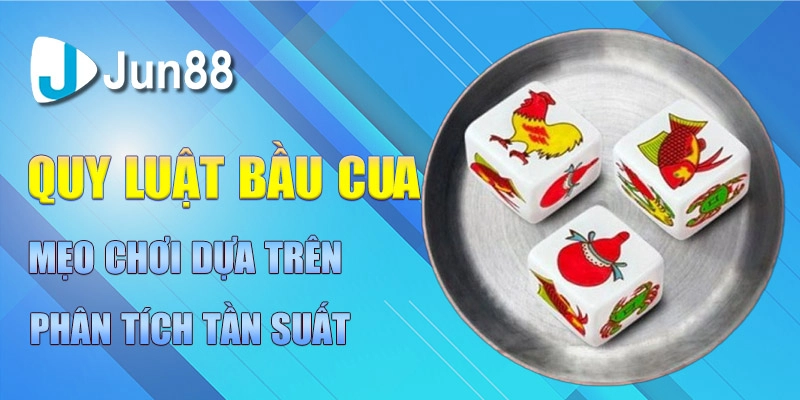 Lợi ích khi chơi bầu cua trên Jun88