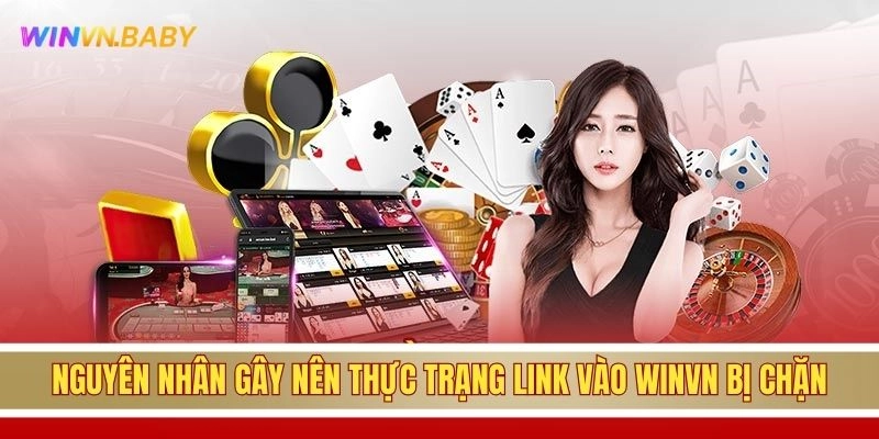 Nguyên nhân gây nên thực trạng link vào WINVN bị chặn