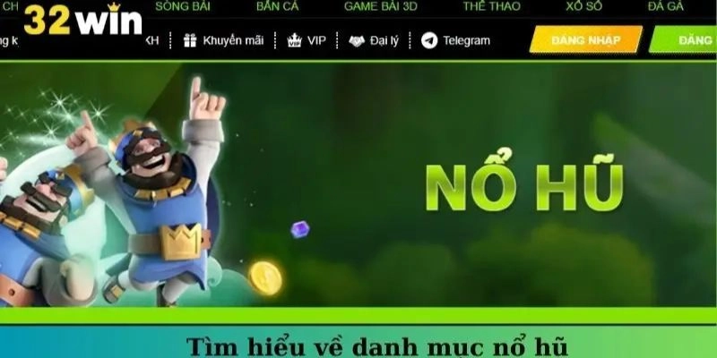 Nổ hũ 32Win có gì hấp dẫn mà ai cũng mê