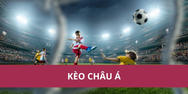 Chìa Khóa Thành Công Khi Chơi Kèo Châu Á