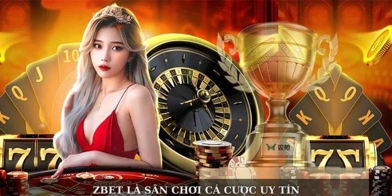 Zbet là sân chơi cá cược uy tín