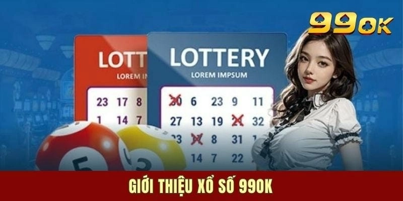 Sơ lược về xổ số 99OK