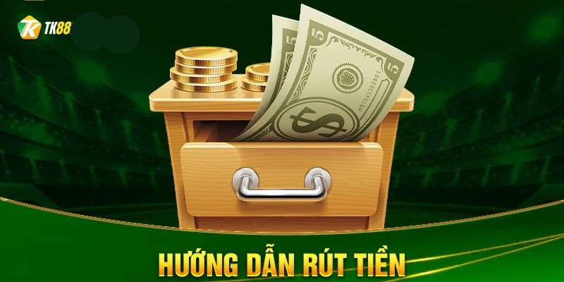 Rút Tiền TK88 Là Gì Và Tại Sao Quan Trọng?