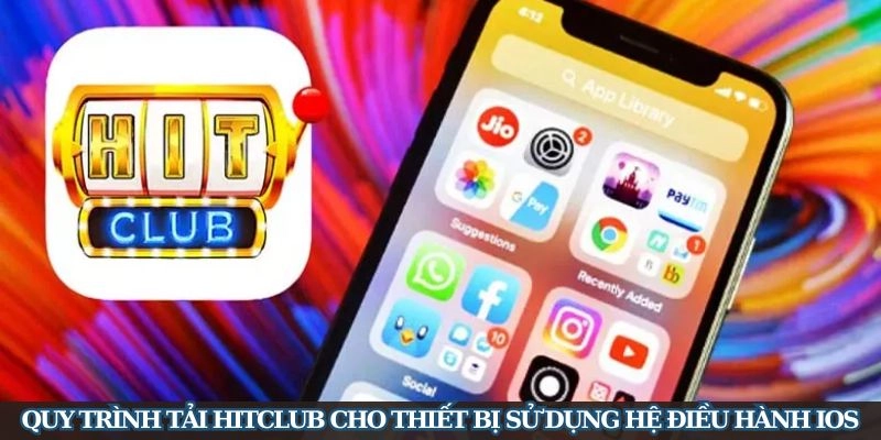 Các bước tải HITCLUB về iOS