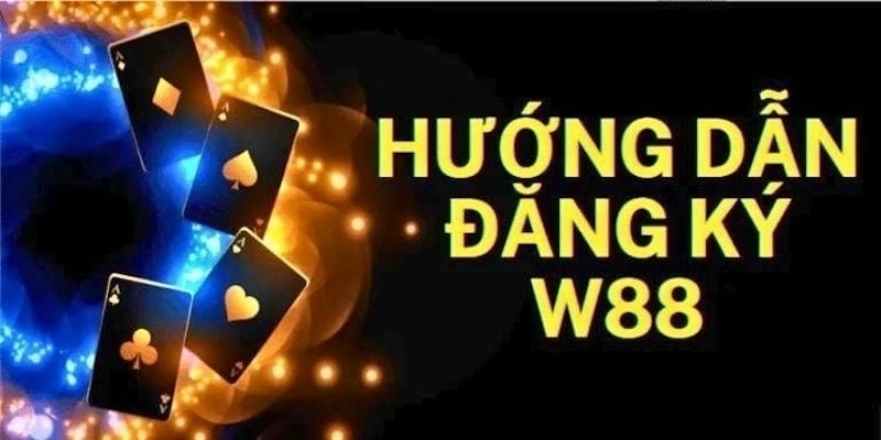  Hoàn tất thủ tục đăng ký W88