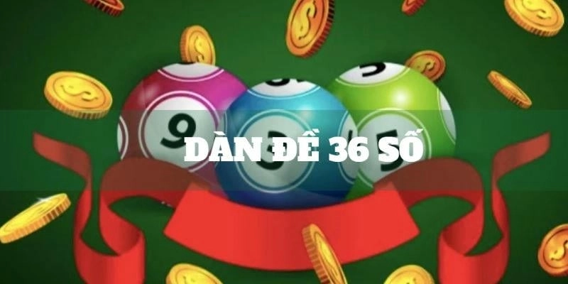 Dàn đề 36 số là gì và tại sao nên chơi tại 8xbet?