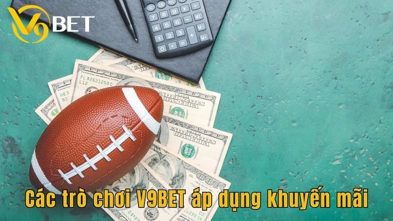 Các trò chơi V9BET áp dụng khuyến mãi đặc biệt