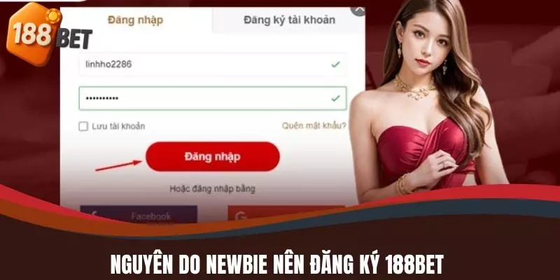 Nguyên do newbie nên đăng ký 188BET