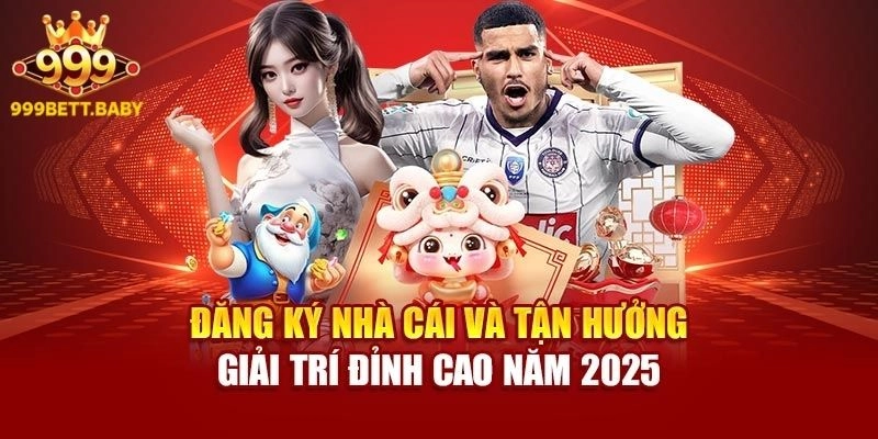 Lợi ích khi đăng ký 999BET