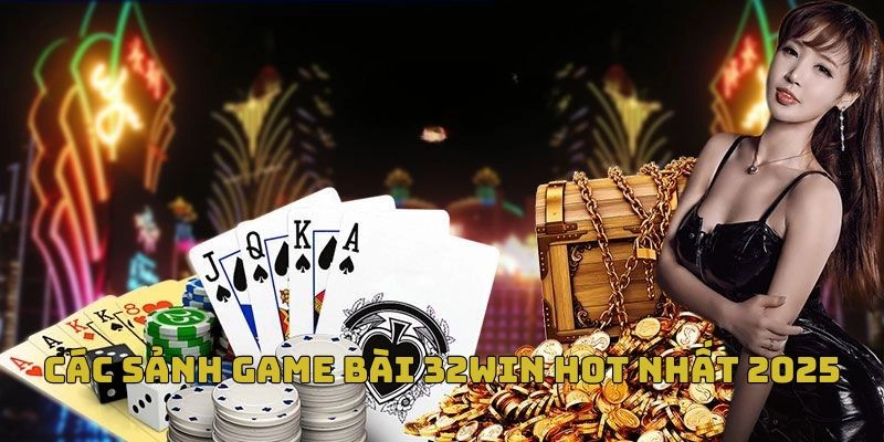 32win cung cấp nhiều sảnh game bài uy tín, chất lượng
