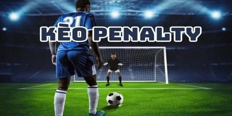 Các Yếu Tố Ảnh Hưởng Đến Kèo Penalty
