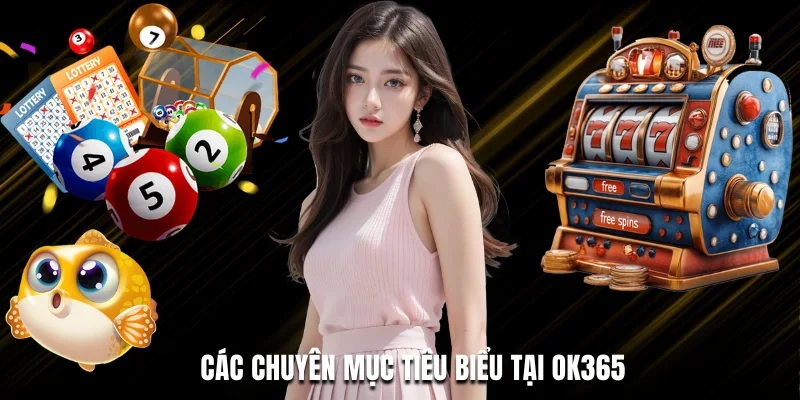 Các chuyên mục tiêu biểu tại OK365