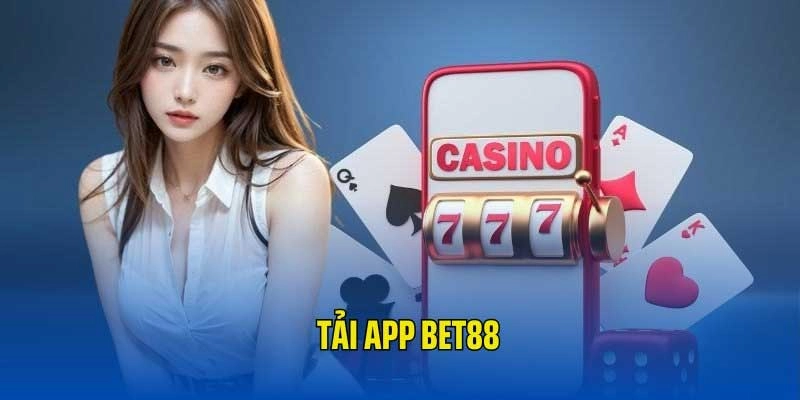 Tải app Bet88 với đầy đủ tính năng 