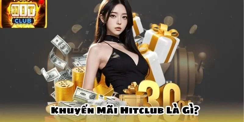 Thế giới khuyến mãi HITCLUB – Không chỉ là một, mà là một rừng ưu đãi