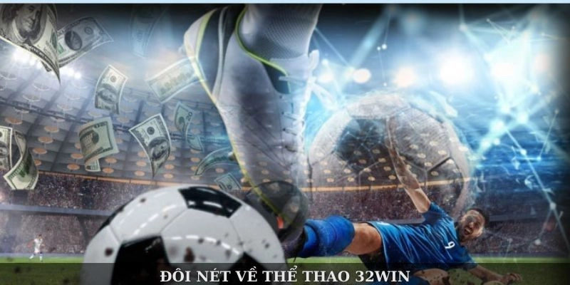 Đôi nét về thể thao 32WIN