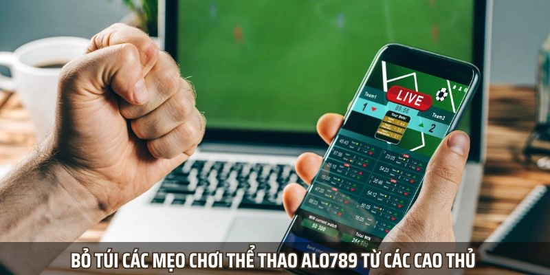 Bỏ túi các mẹo chơi thể thao Alo789 từ các cao thủ 