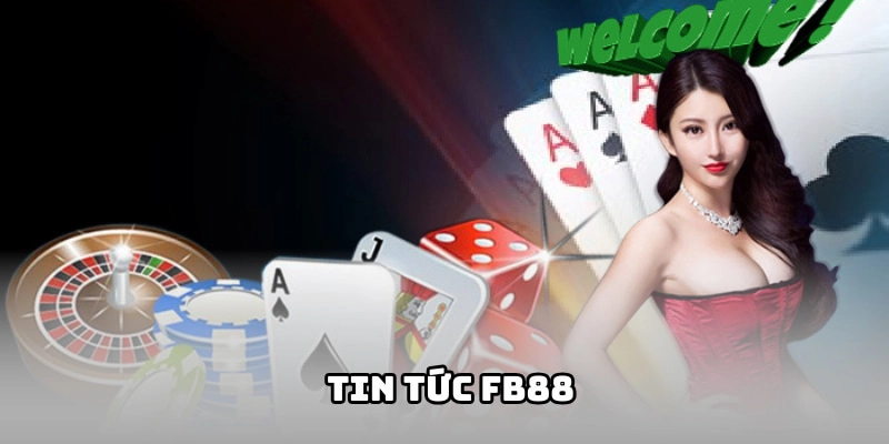 Tổng quan chuyên mục tin tức FB88