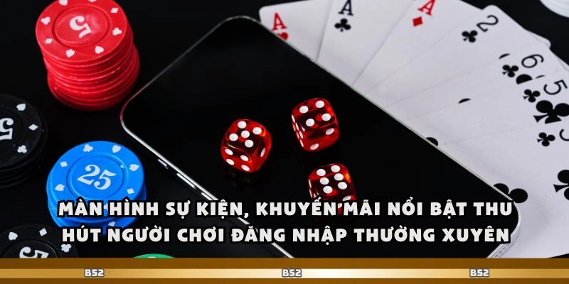 Màn hình sự kiện, khuyến mãi nổi bật thu hút người chơi đăng nhập thường xuyên.