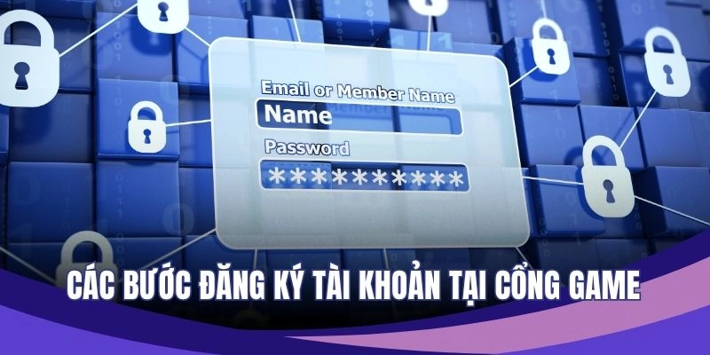 Các bước đăng ký tài khoản tại cổng game