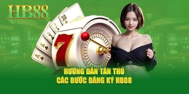 Hướng Dẫn Đăng Ký HB88 Cho Người Mới