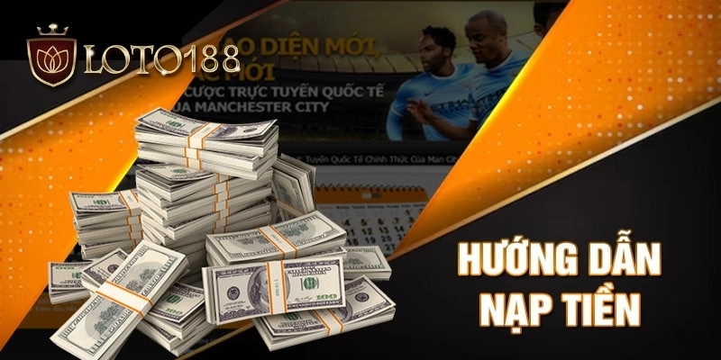 Hướng dẫn cách nạp tiền Loto188 bằng chuyển khoản 