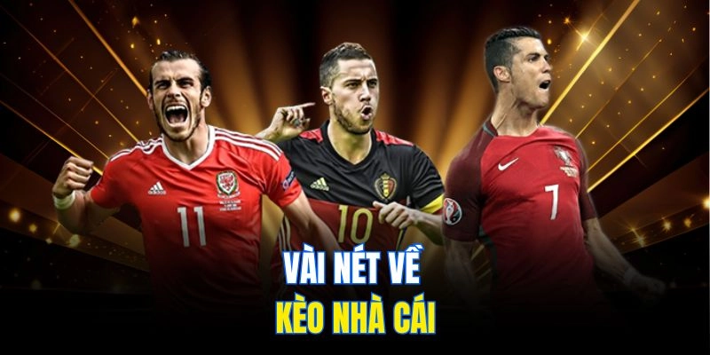 Vài nét về kèo nhà cái