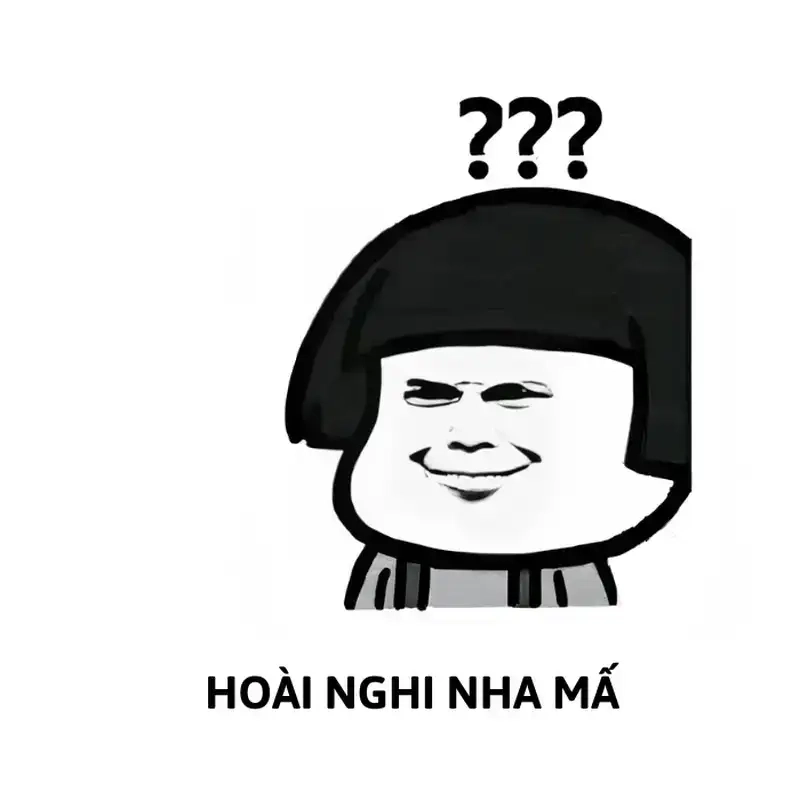 Hình ảnh meme nghi ngờ tuyển tập