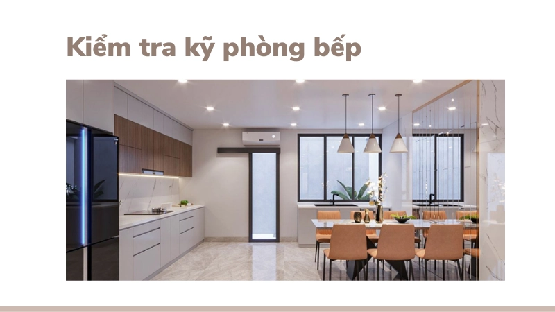 Kiểm tra kỹ phòng bếp, nhà vệ sinh và không gian sống
