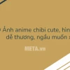 Khám Phá Thế Giới Hình Anime Chibi Cute Đáng Yêu