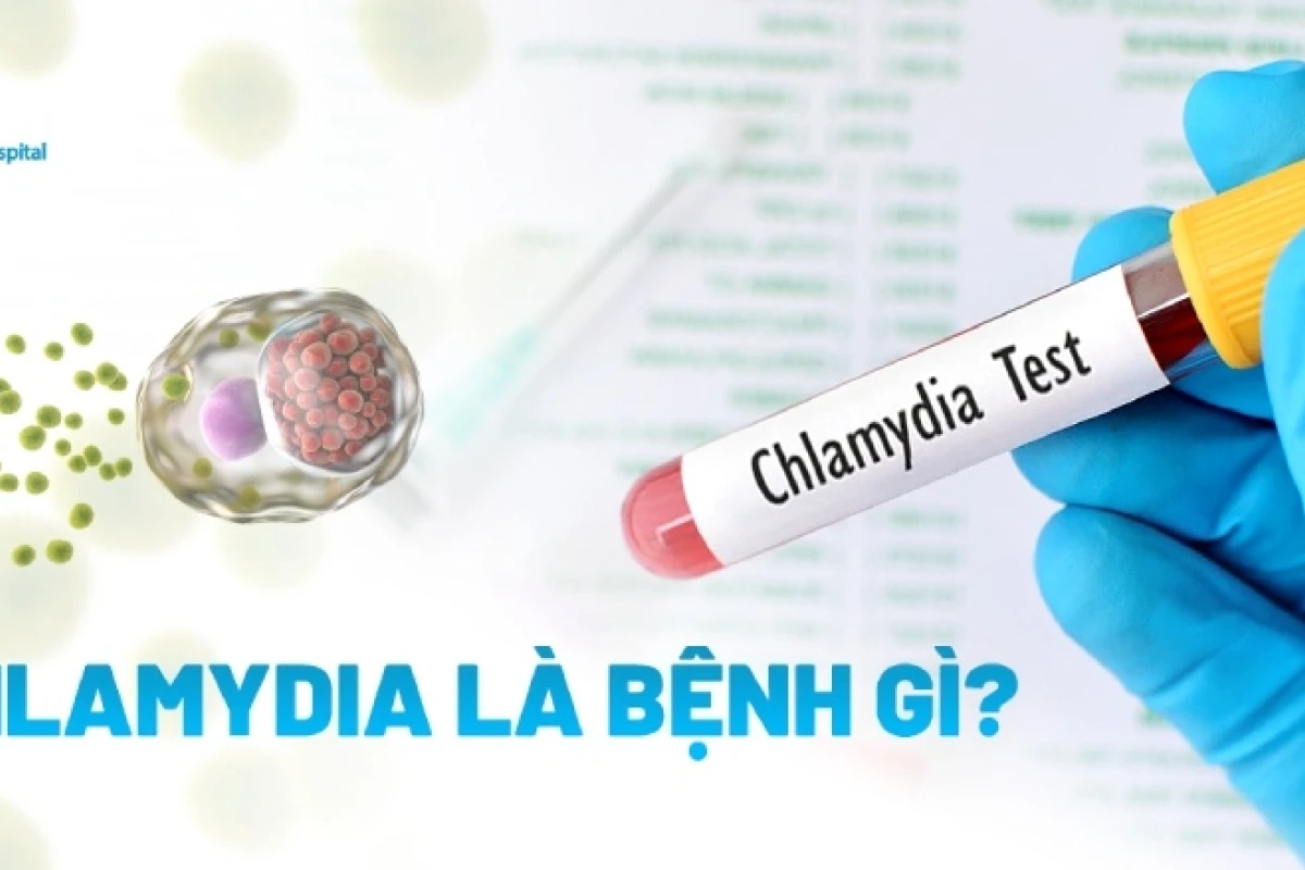 Chlamydia là bệnh gì? Triệu chứng, nguyên nhân và cách điều trị