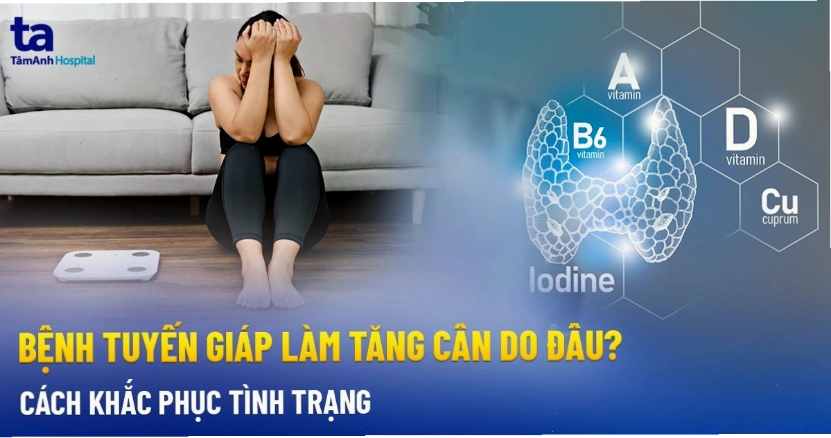 Bệnh tuyến giáp làm tăng cân
